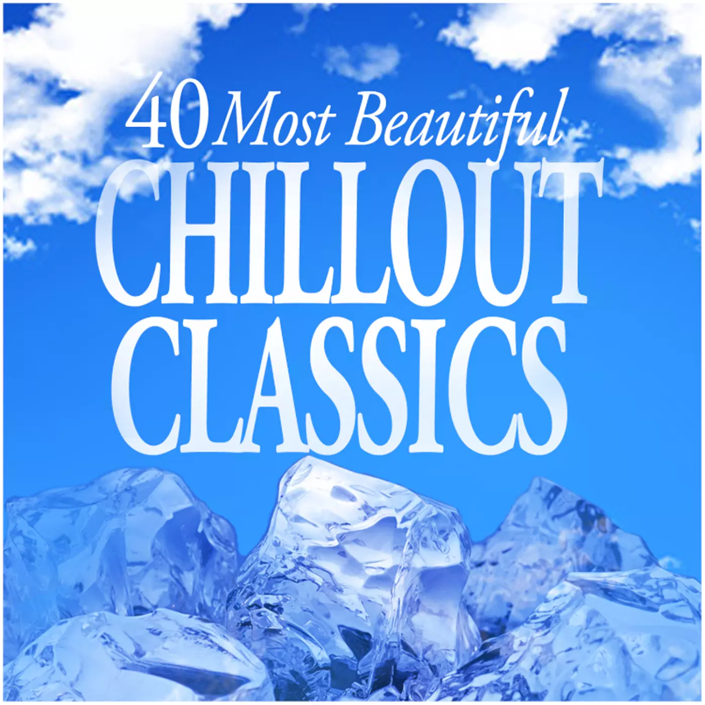 40 Most Beautiful Chillout Classics