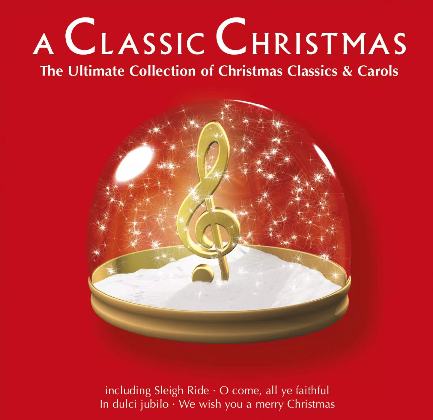 A Classic Christmas - The Ultimate Collection of Christmas Classics and Carols