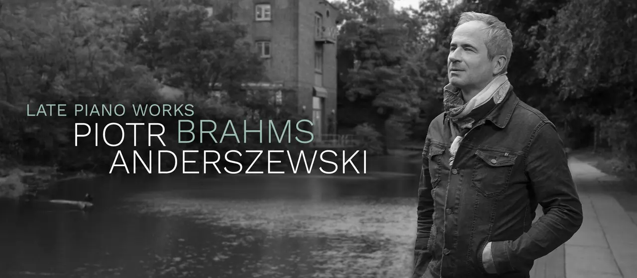 Brahms: Late Piano Works