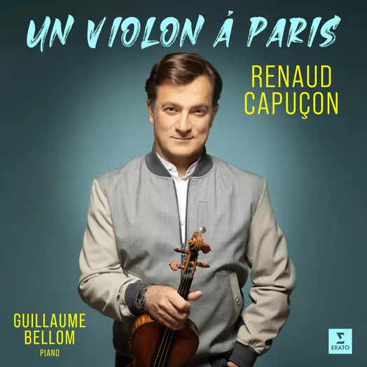 Un violon à Paris Renaud Capuçon Guillaume Bellom 