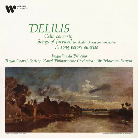 Delius: Cello Concerto, Songs of Farewell & A Song Before Sunrise
