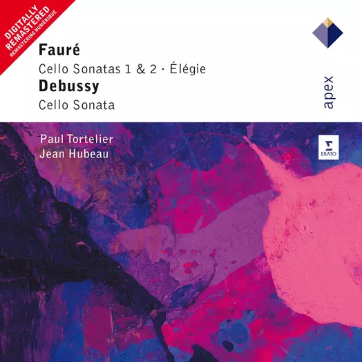 Fauré: Cello Sonatas Nos 1, 2, Elégie & Debussy: Cello Sonata
