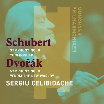 Schubert: Symphony No. 8 'Unfinished' & Dvorák: Symphony No. 9 'From the new World'