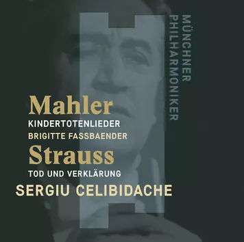 Mahler: Kindertotenlieder, Strauss: Tod und Verklärung