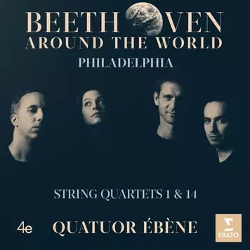 Beethoven Around the World - Philadelphia - String Quartets 1 & 14