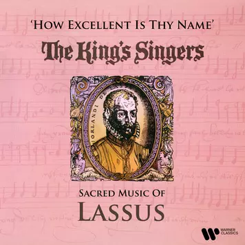 How Excellent Is Thy Name. Sacred Music of Lassus