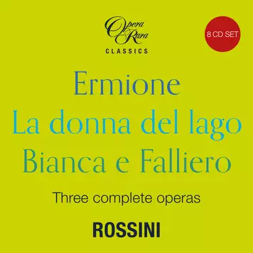 Opera Rara Rossini in 1819: Ermione, La donna del Lago & Bianca e Falliero