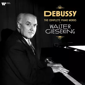 Debussy - The Complete Piano Works Walter Gieseking