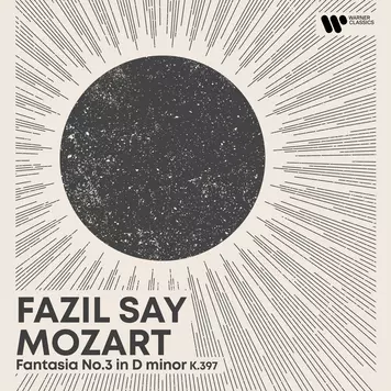 Fazil Say - Mozart, Fantasia No. 3 in D minor K.397