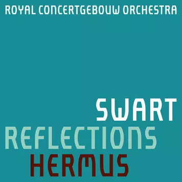 Antony Hermus Swart: Reflections Royal Concertgebouw Orchestra
