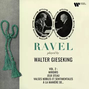 Ravel: Miroirs, Jeux d'eau, Valses nobles et sentimentales & À la manière de…