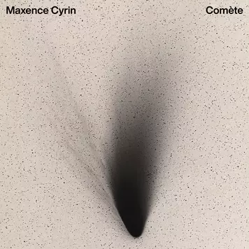 Maxence Cyrin  - Comète