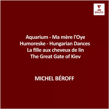 Aquarium - Ma mère l'Oye - Humoreske - Hungarian Dances - La fille aux cheveux de lin - The Great Gate of Kiev