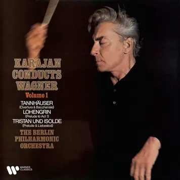 Karajan Conducts Wagner, Vol. 1: Tannhäuser, Lohengrin & Tristan und Isolde