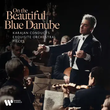 "On the Beautiful Blue Danube" - Karajan Conducts Exquisite Orchestral Pieces