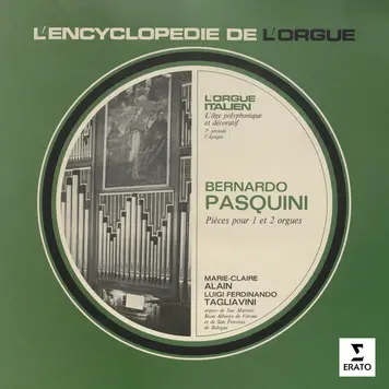 L'encyclopédie de l'orgue - L'orgue italien: Bernardo Pasquini