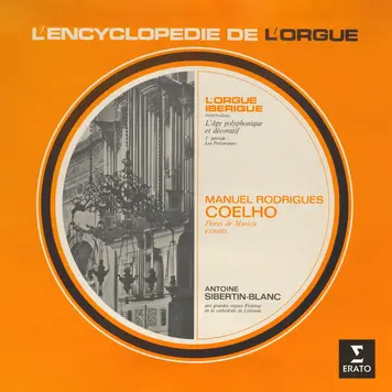 L'encyclopédie de l'orgue - L'orgue ibérique: Manuel Rodrigues Coelho (À l'orgue de la cathédrale de Lisbonne)