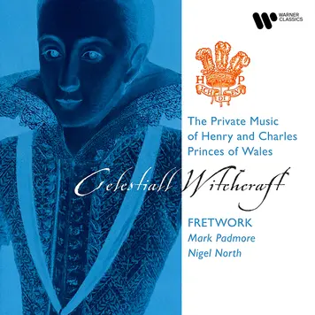 Celestiall Witchcraft - The Private Music of Henry and Charles Princes of Wales