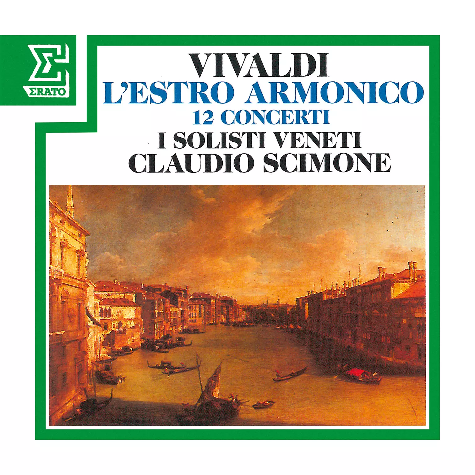 Vivaldi: L’estro armonico Claudio Scimone, I Solisti Veneti