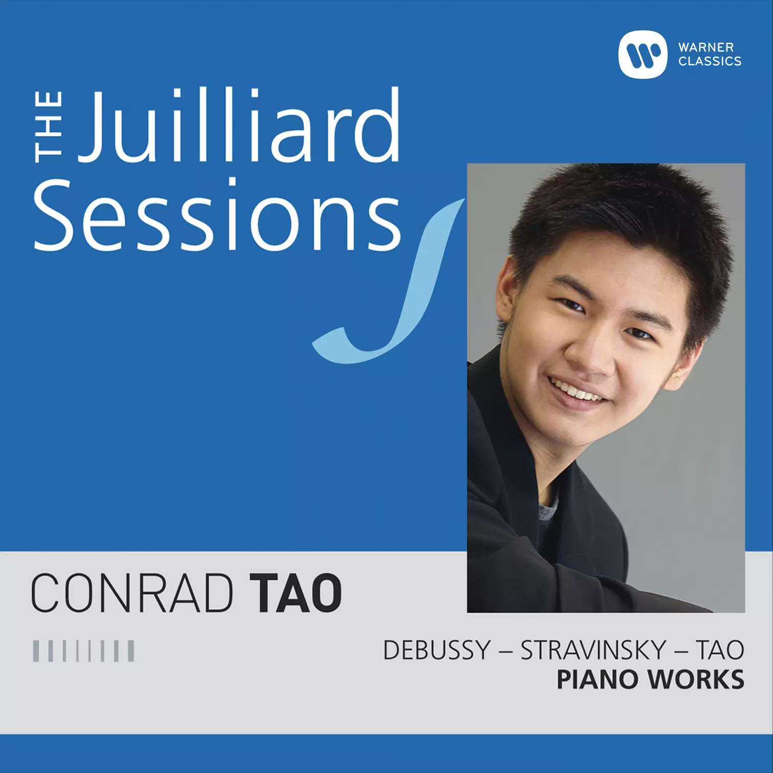 The Juilliard Sessions. Piano Works of Debussy, Stravinsky & Tao