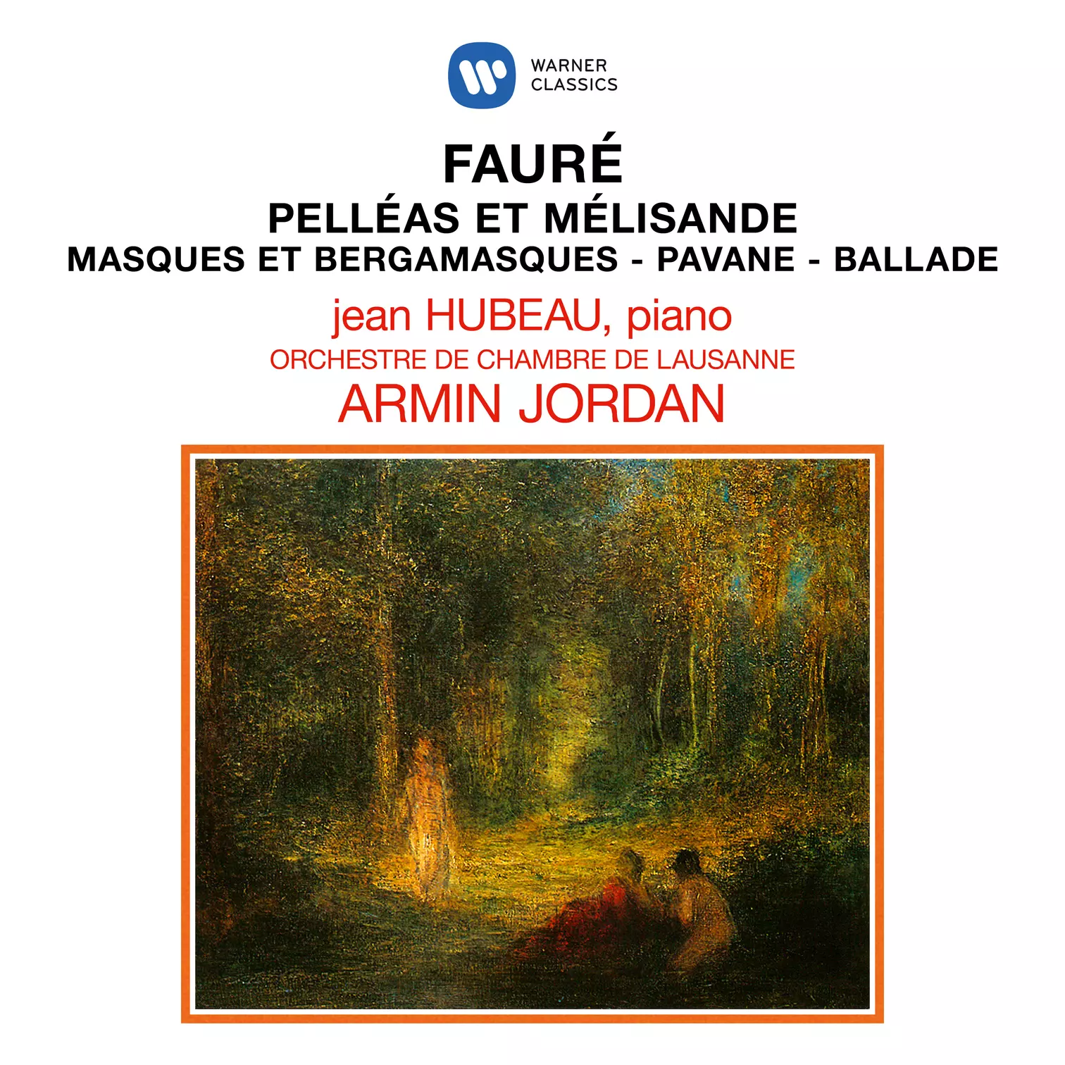 Fauré: Pelléas et Mélisande, Masques et bergamasques, Pavane & Ballade pour piano et orchestre