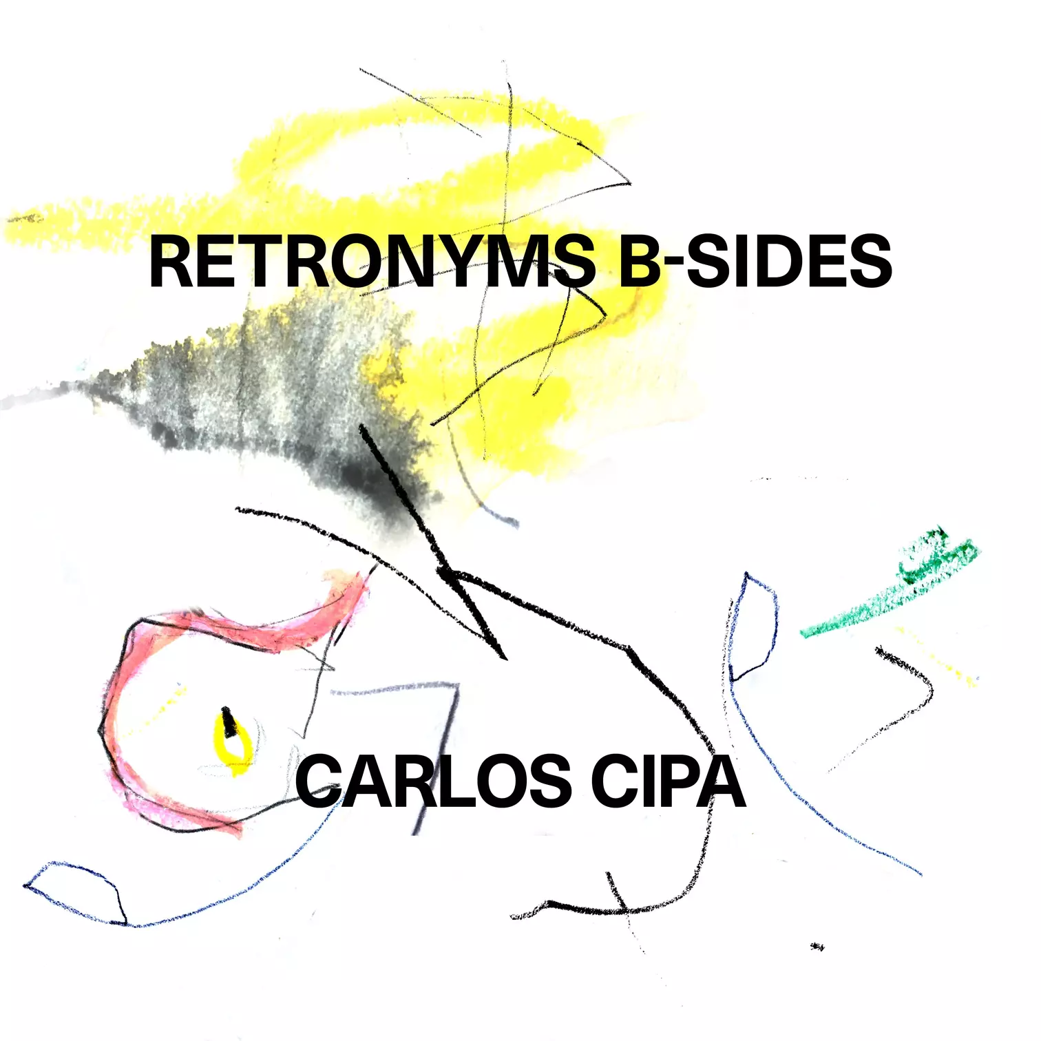 CARLOS CIPA | Retronyms B-Sides