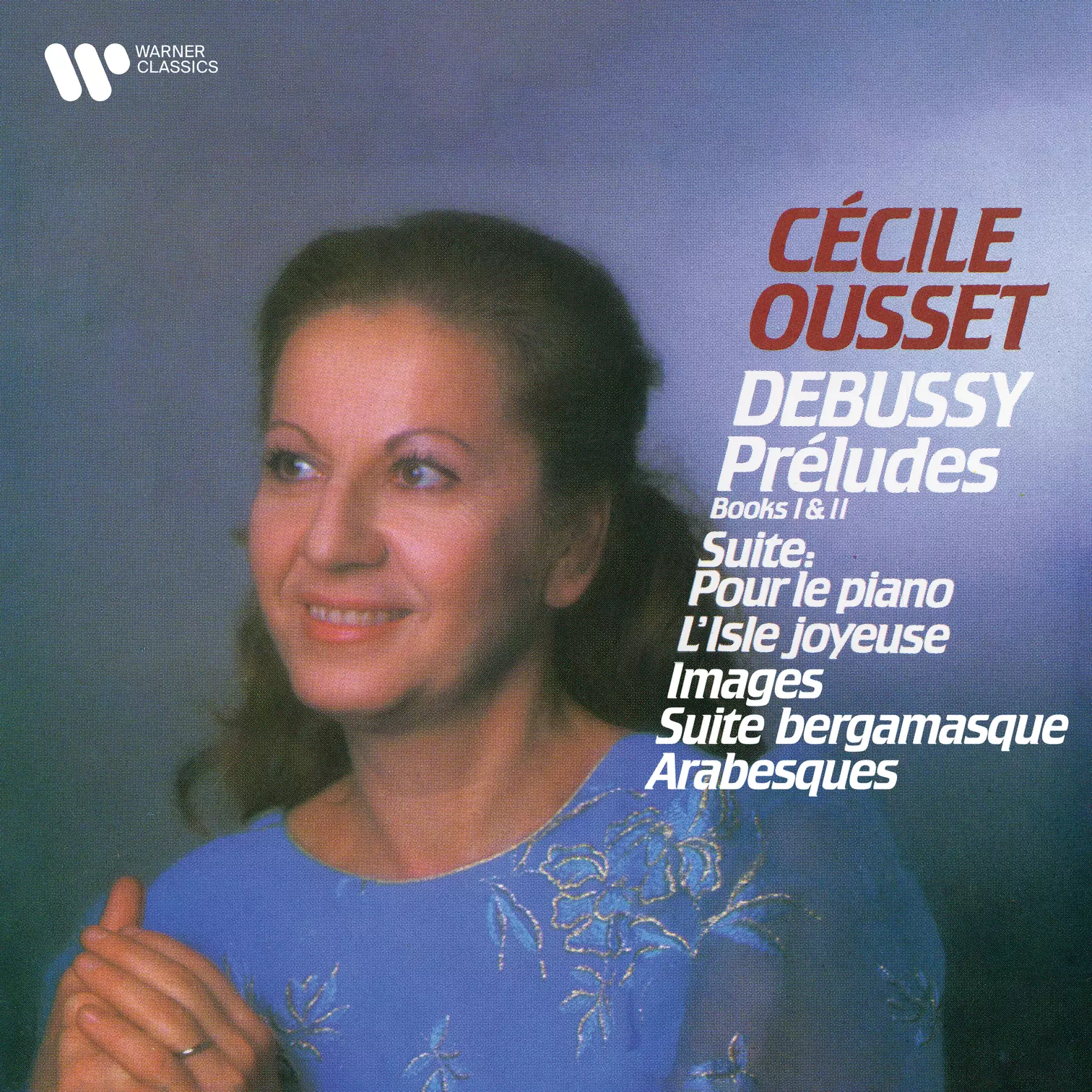 Debussy: Préludes, Pour le piano, L’Isle joyeuse, Images, Suite bergamasque & Arabesques