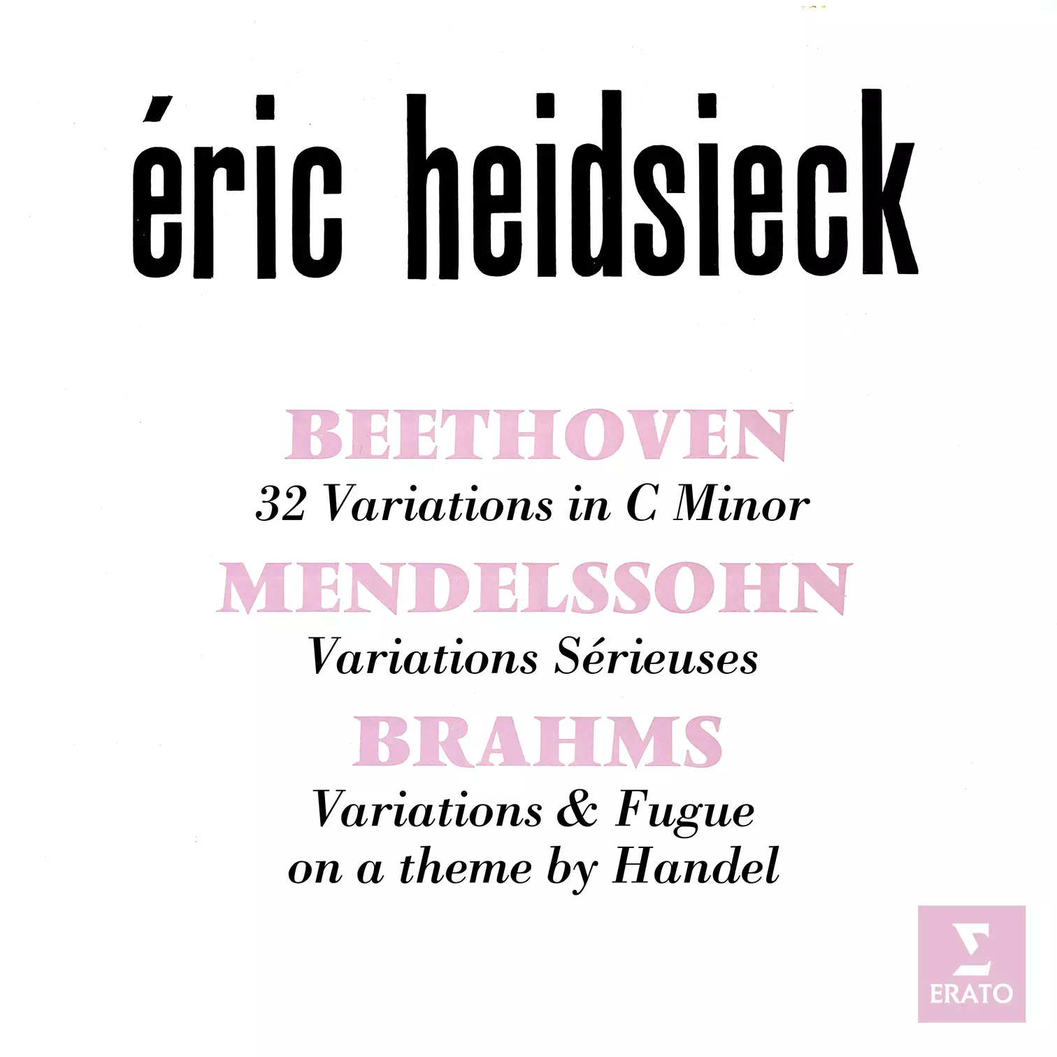 Beethoven: Variations in C Minor - Mendelssohn: Variations sérieuses - Brahms: Variations on a Theme by Handel