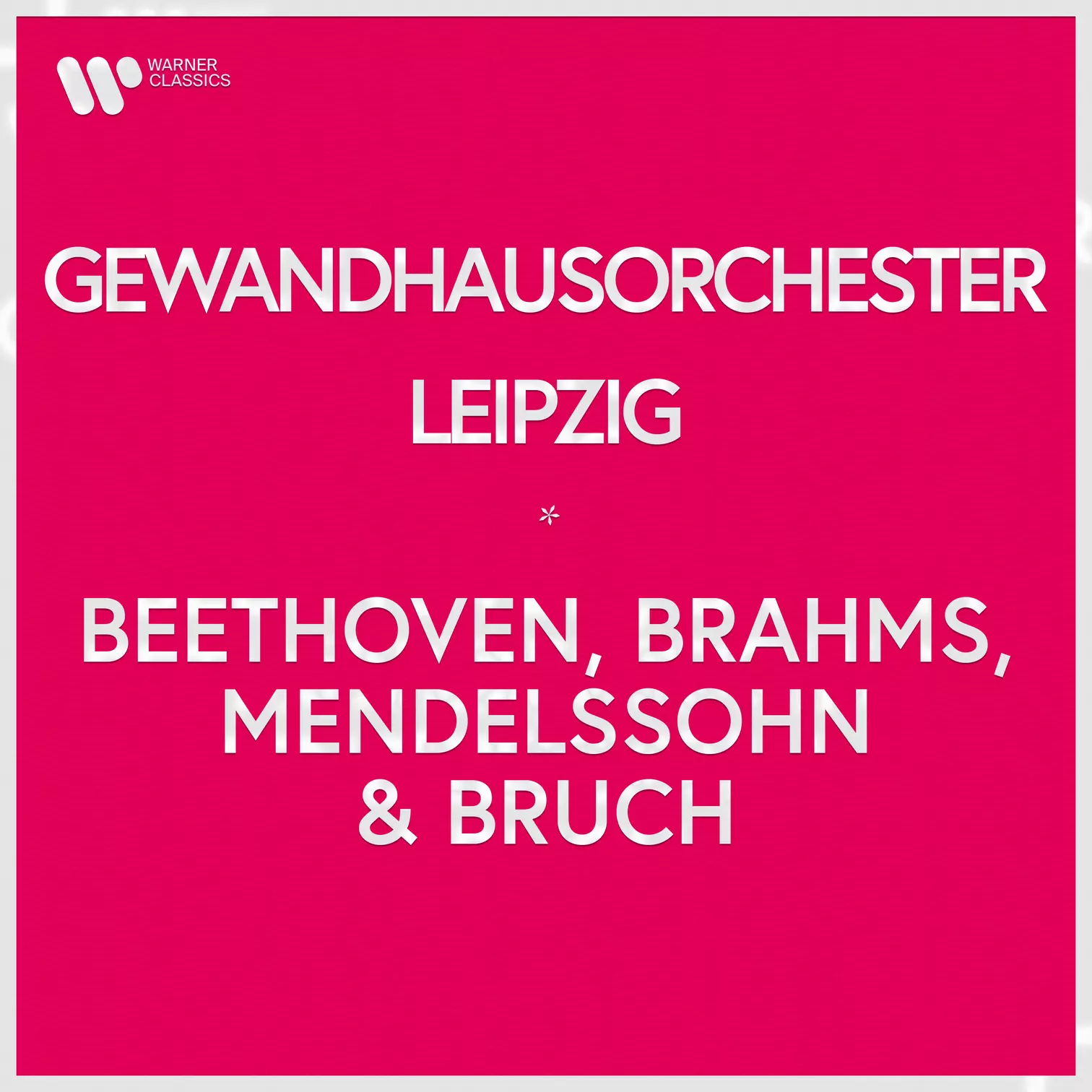 Gewandhausorchester Leipzig - Beethoven, Brahms, Mendelssohn & Bruch
