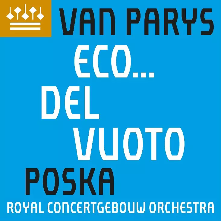 Royal Concertgebouw Orchestra Van Parys: Eco... del vuoto