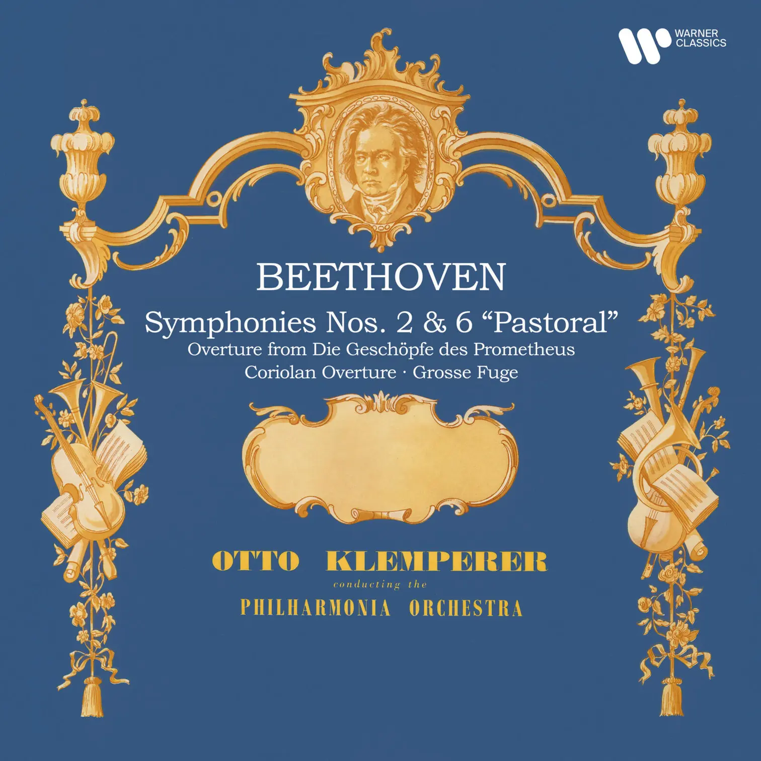 Beethoven: Symphonies Nos. 2 & 6 "Pastoral", Coriolan Overture, Overture from Die Geschöpfe des Prometheus & Grosse Fuge
