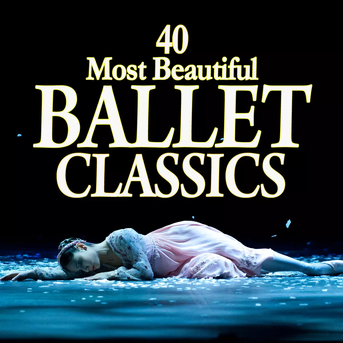 40 Most Beautiful Ballet Classics 0825646723072