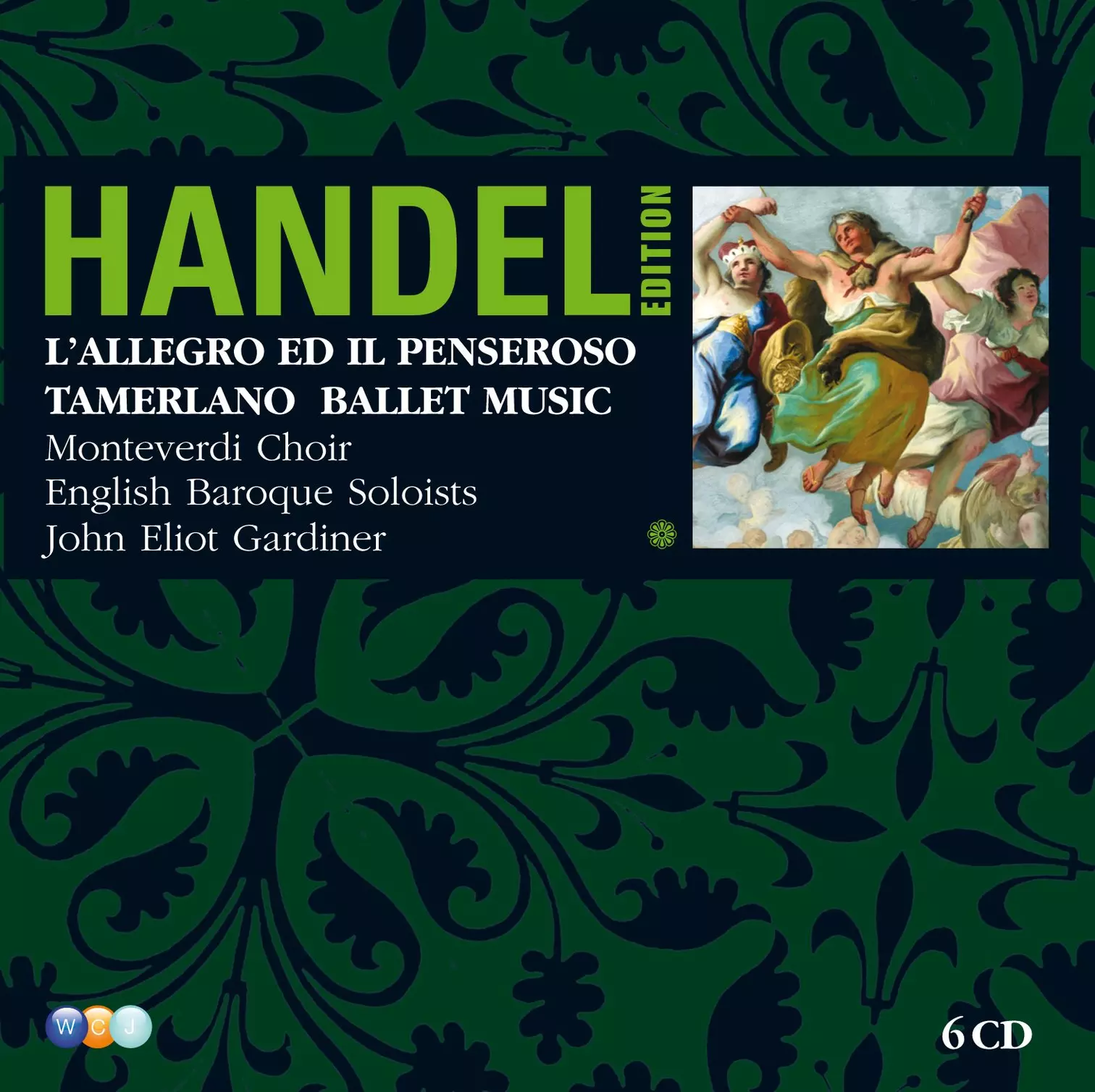Händel Edition: Volume 3 - L'Allegro, Il Penseroso ed il Moderato, Tamerlano, Ballet music from Alcina, Il Pastor Fido, Terpsichore