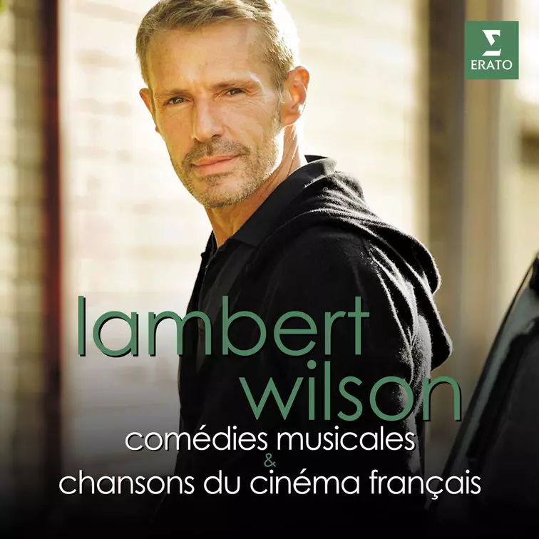 Lambert Wilson Comédies musicales & chansons du cinéma français