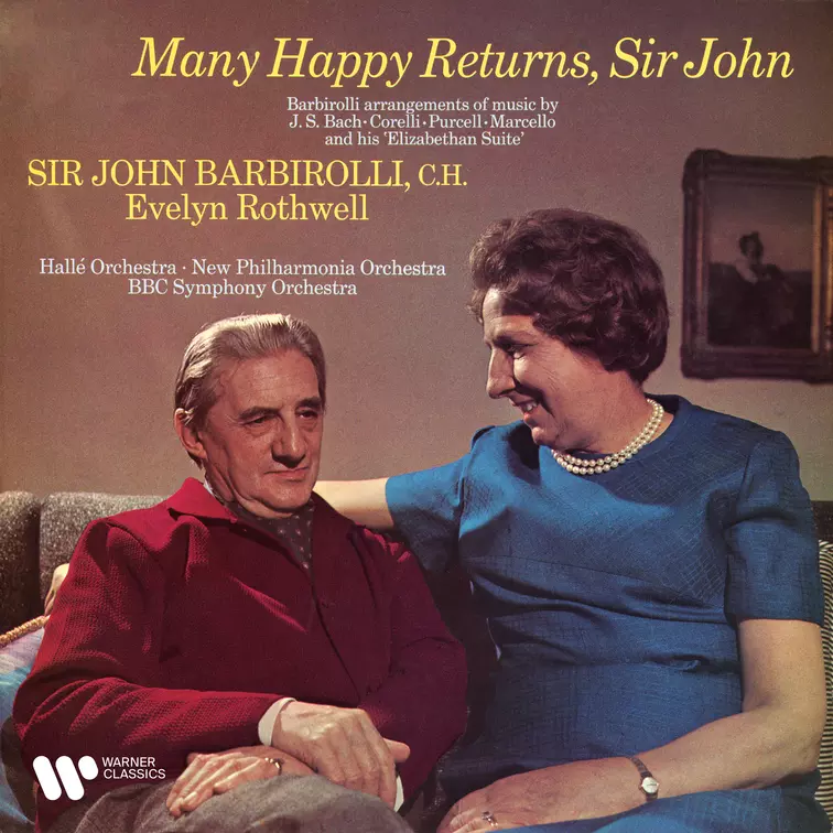 Many Happy Returns, Sir John — Barbirolli Arrangements of Music by Bach, Corelli, Purcell
