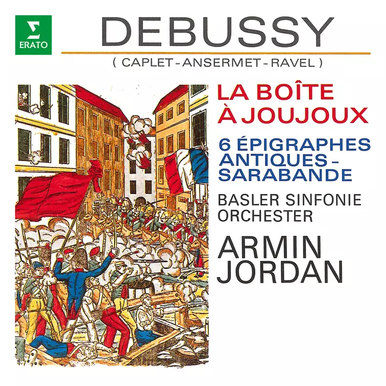 Debussy: La boîte à joujoux, 6 Épigraphes antiques & Sarabande (Orch. Caplet, Ansermet & Ravel)