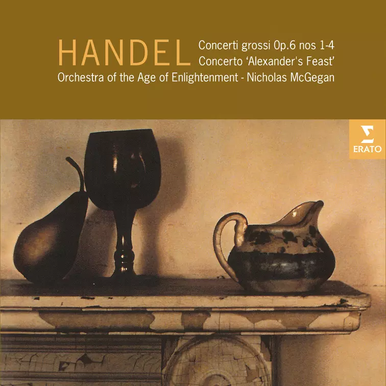 Handel: Concerti grossi, Op. 6 & Concerto "Alexander’s Feast"