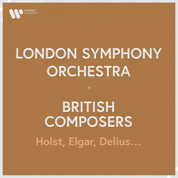 London Symphony Orchestra - British Composers. Holst, Elgar, Delius…