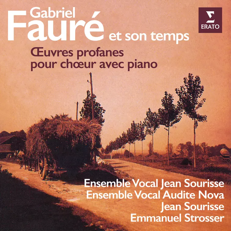 Fauré et son temps. Œuvres profanes pour chœur avec piano