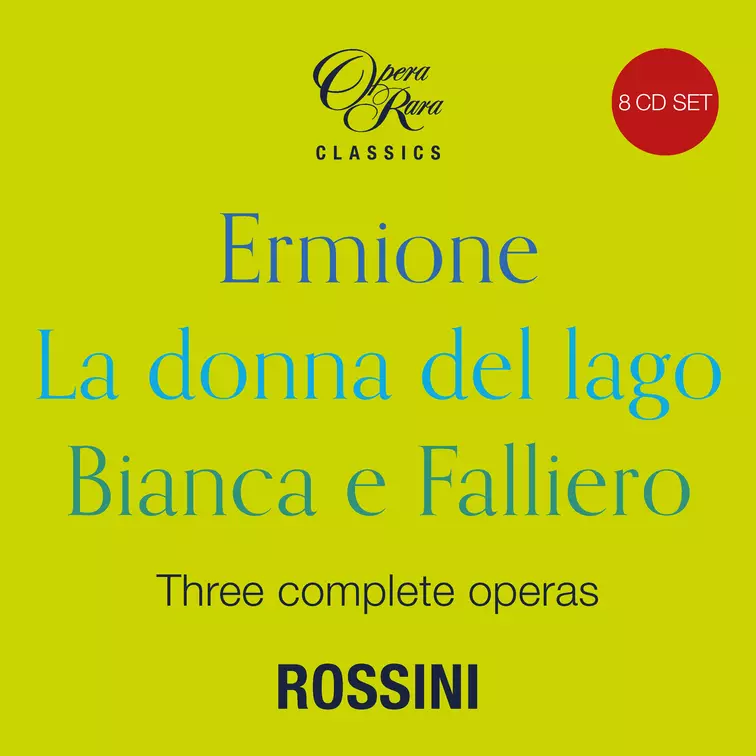 Opera Rara Rossini in 1819: Ermione, La donna del Lago & Bianca e Falliero