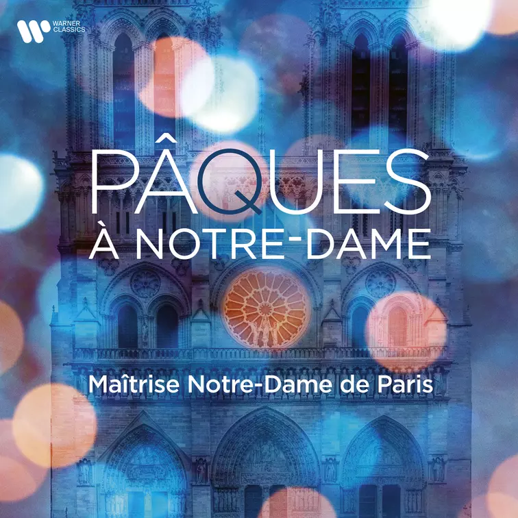 Pâques à Notre-Dame Maîtrise Notre-Dame de Paris