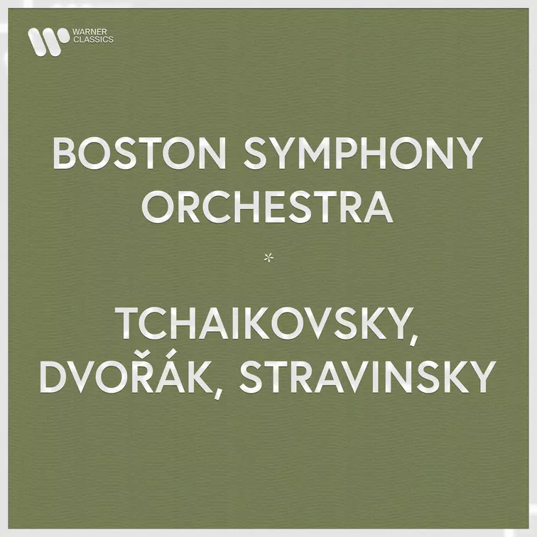 Boston Symphony Orchestra - Tchaikovsky, Dvořák, Stravinsky