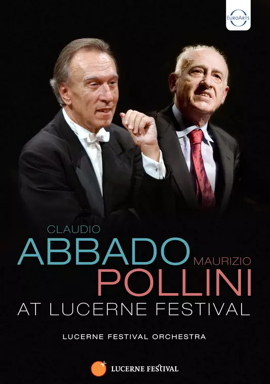Claudio Abbado and Maurizio Pollini at Lucerne Festival Claudio Abbado, Maurizio Pollini, EuroArts