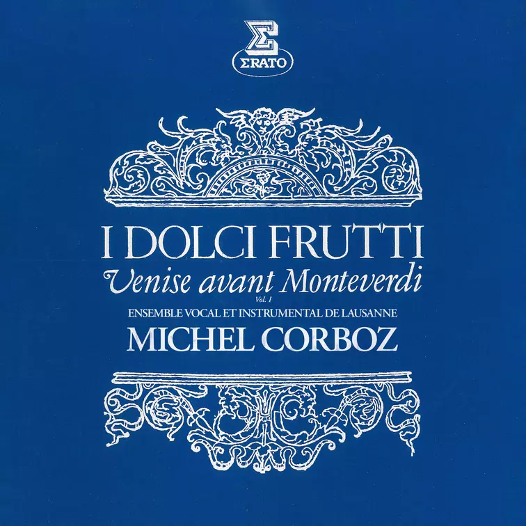 I dolci frutti. Venise avant Monteverdi, vol. 1