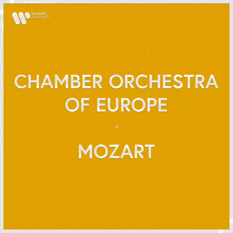 Chamber Orchestra of Europe - Mozart