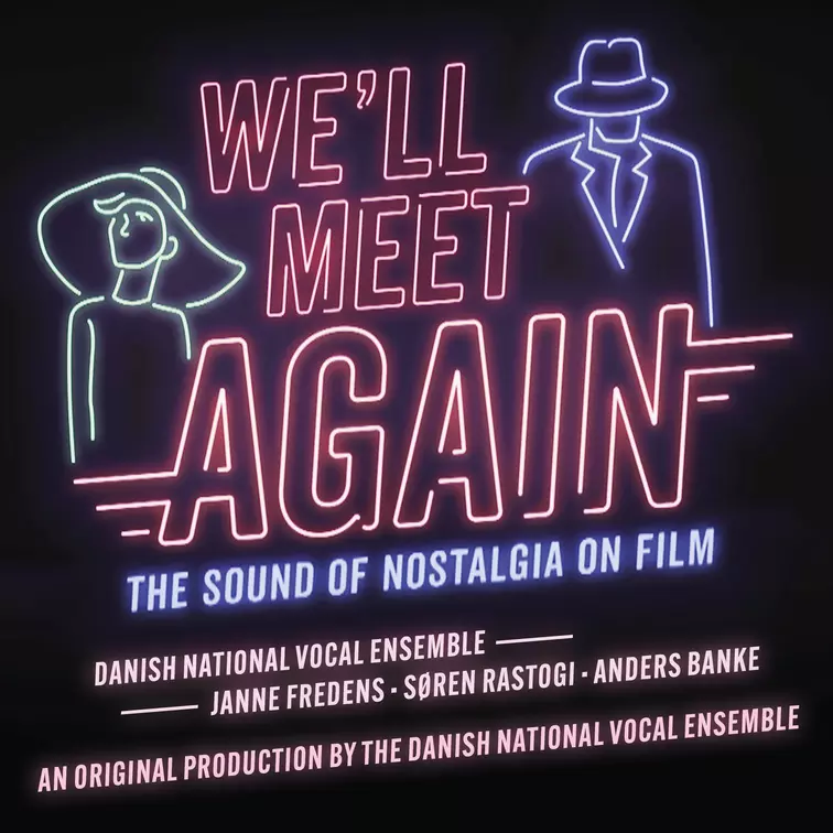We'll Meet Again - The Sound of Nostalgia on Film