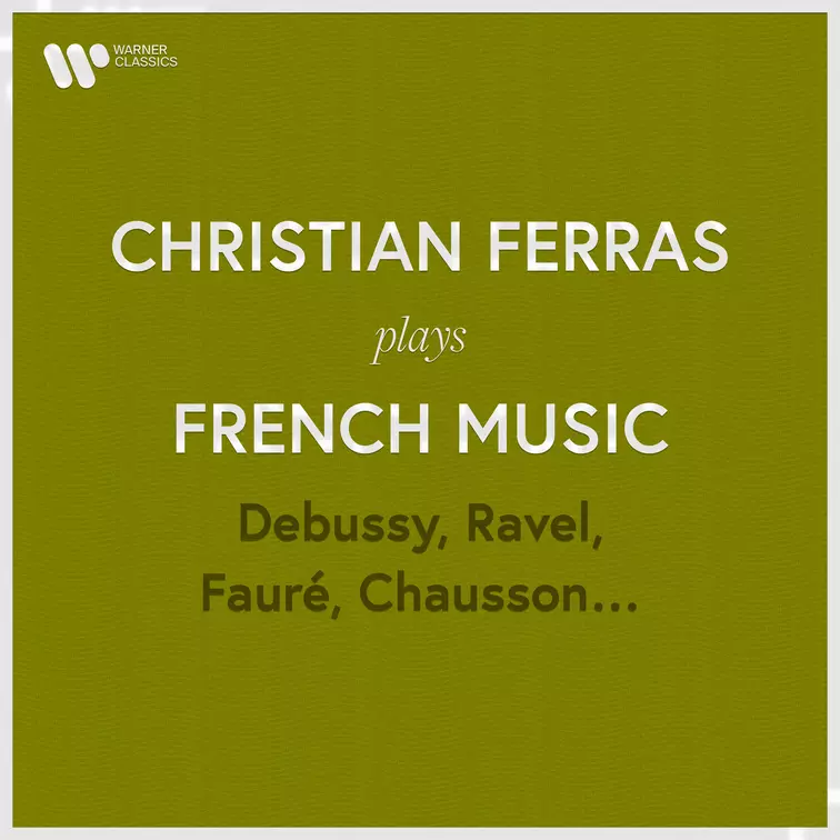Christian Ferras Plays French Music. Debussy, Ravel, Fauré, Chausson…