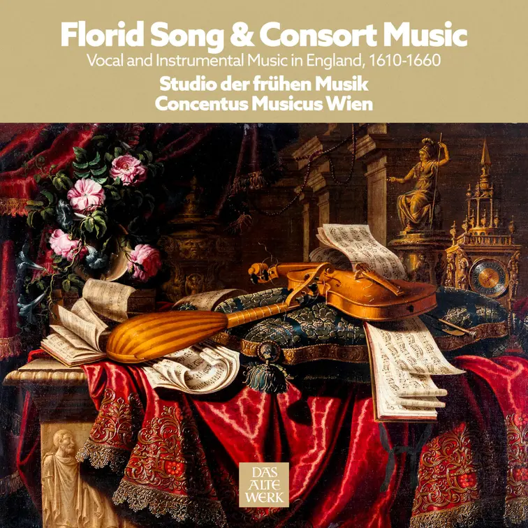 Florid Song and Consort Music - Vocal and Instrumental Music in England, 1610 - 1660