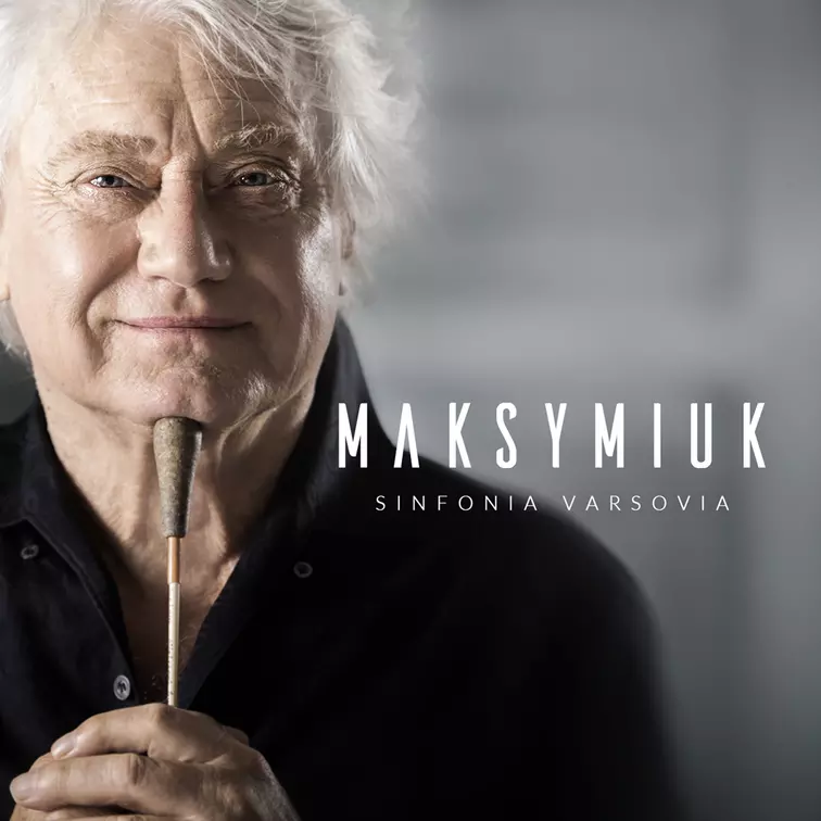 Maksymiuk / Sinfonia Varsovia