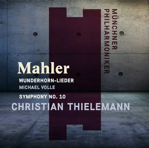 Mahler: Wunderhorn-Lieder and Symphony 10